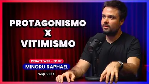 Miniatura do episódio “Protagonismo x Vitimismo na Aprendizagem”, do canal WSPCast, com Minoru Raphael