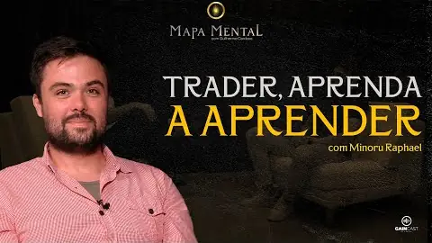 Miniatura do episódio “Ele Ensina a Aprender e vai te Fazer ser um Trader Melhor: Mapa Mental”, do canal GainCast, com Minoru Raphael Miniatura do episódio “Ele Ensina a Aprender e vai te Fazer ser um Trader Melhor: Mapa Mental”, do canal GainCast, com Minoru Raphael